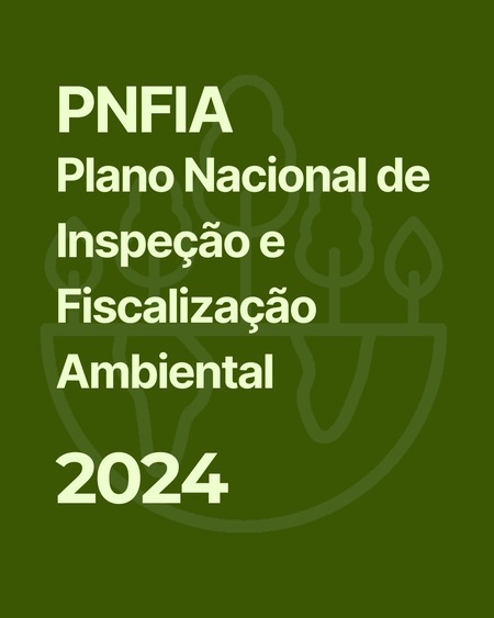 Relatório PNFIA 2024: Resultados das Fiscalizações e Inspeções Ambientais já disponíveis no Portal da IGAMAOT Image