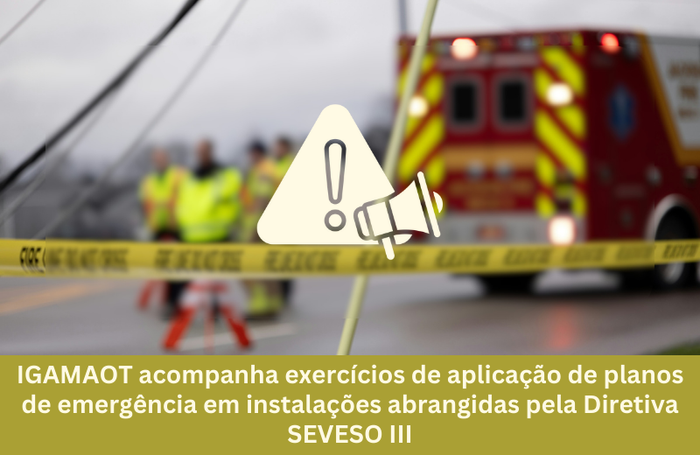 IGAMAOT acompanha exercícios de aplicação de planos de emergência em instalações abrangidas pela Diretiva SEVESO III Image