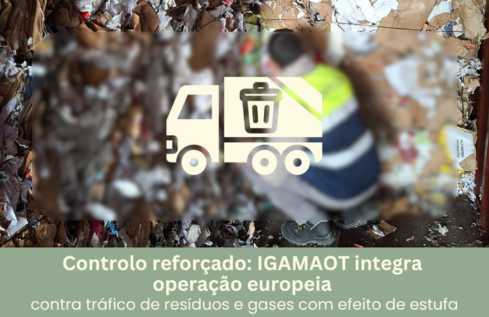Controlo reforçado: IGAMAOT integra operação europeia contra tráfico de resíduos e gases com efeito de estufa Image