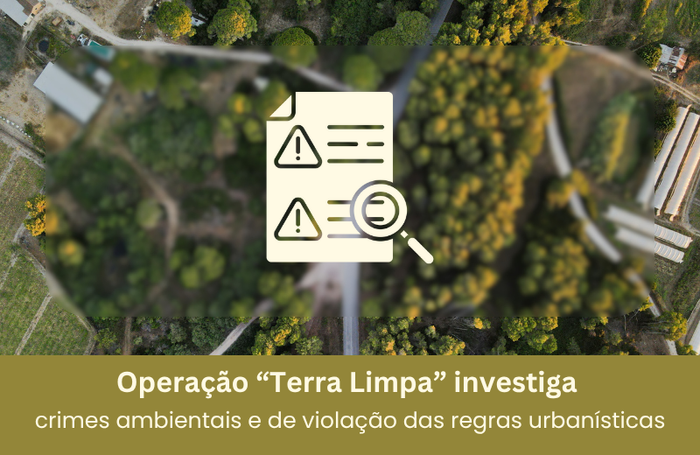 Operação “Terra Limpa” investiga crimes ambientais e de violação das regras urbanísticas Image