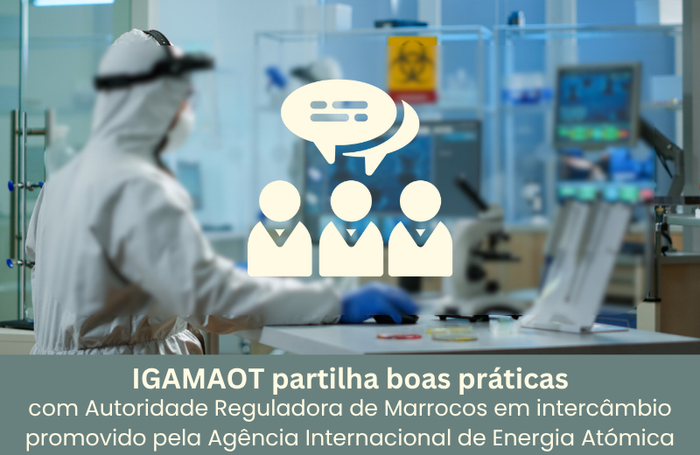 IGAMAOT partilha boas práticas com Autoridade Reguladora de Marrocos em intercâmbio promovido pela Agência Internacional de Energia Atómica Image